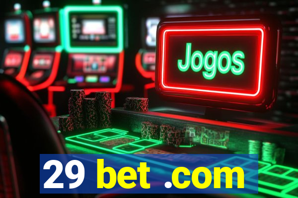 29 bet .com